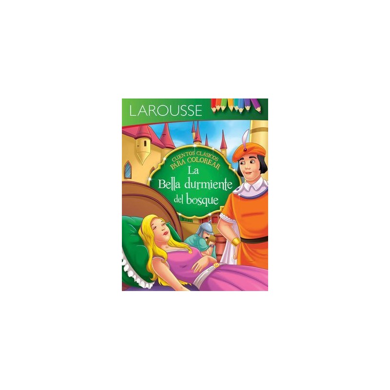 BELLA DURMIENTE, LA. CUENTOS CLÁSICOS PARA COLOREAR