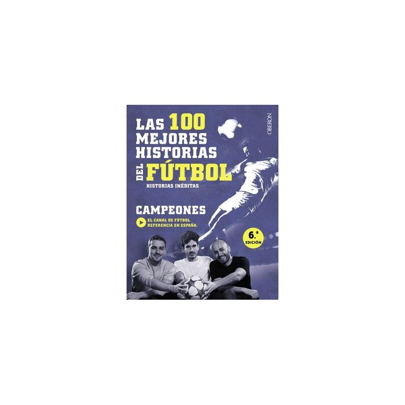 100 MEJORES HISTORIAS DEL FÚTBOL, LAS