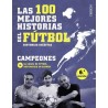 100 MEJORES HISTORIAS DEL FÚTBOL, LAS