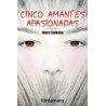CINCO AMANTES APASIONADAS