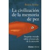 CIVILIZACIÓN DE LA MEMORIA DE PEZ, LA