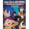 CÓMO CONTAR HISTORIAS Y DISEÑAR SUS PERSONAJES