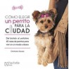 COMO ELEGIR UN PERRITO PARA LA CIUDAD