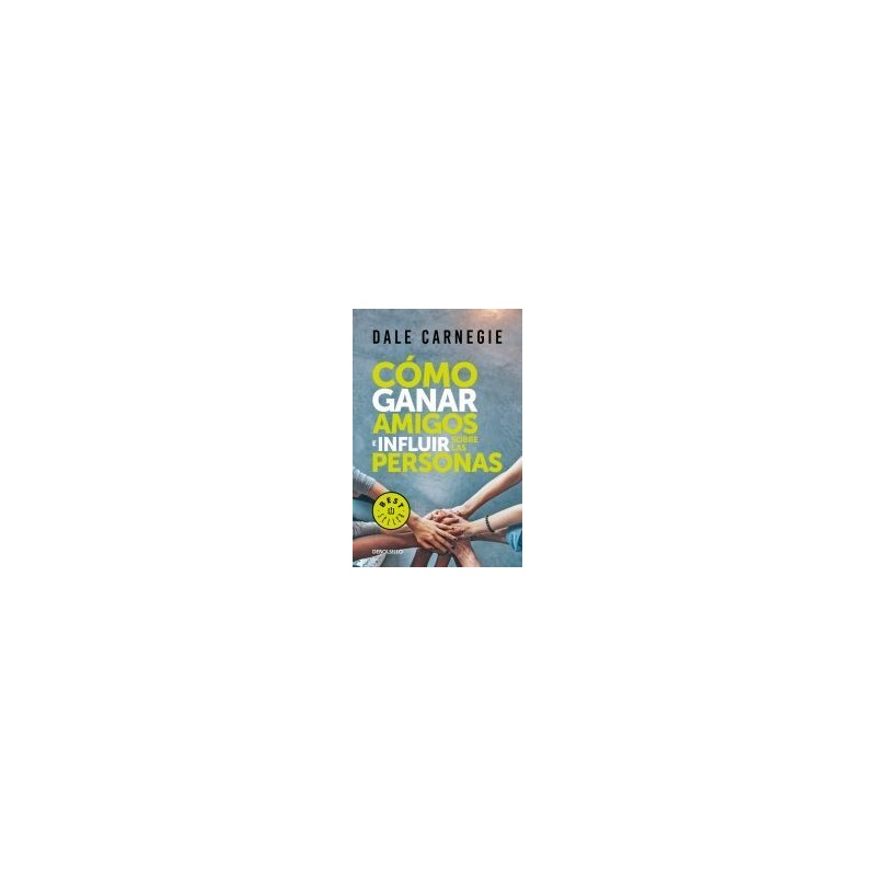 COMO GANAR AMIGOS E INFLUIR SOBRE LAS PERSONAS