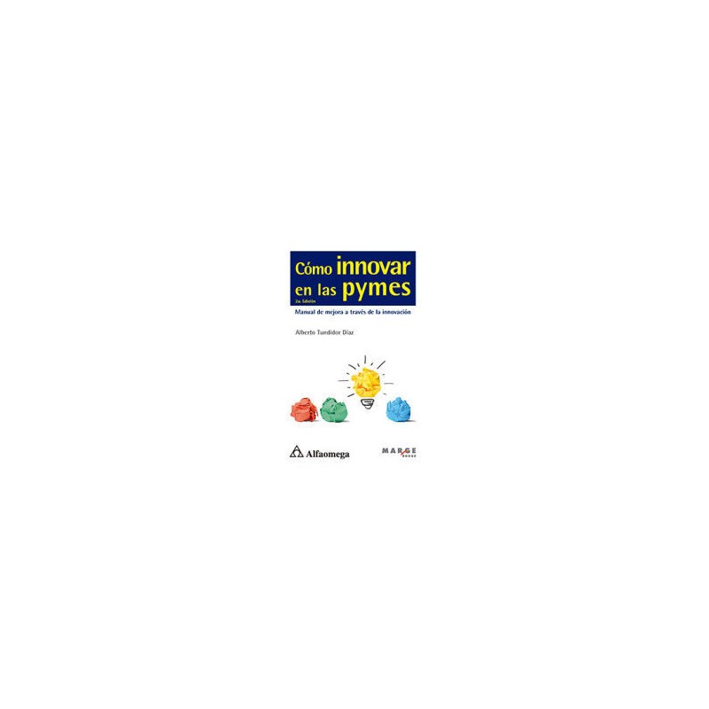 CÓMO INNOVAR EN LAS PYMES MANUAL DE MEJORA A TRAVÉS DE LA INNOVACIÓN