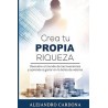 CREA TU PROPIA RIQUEZA
