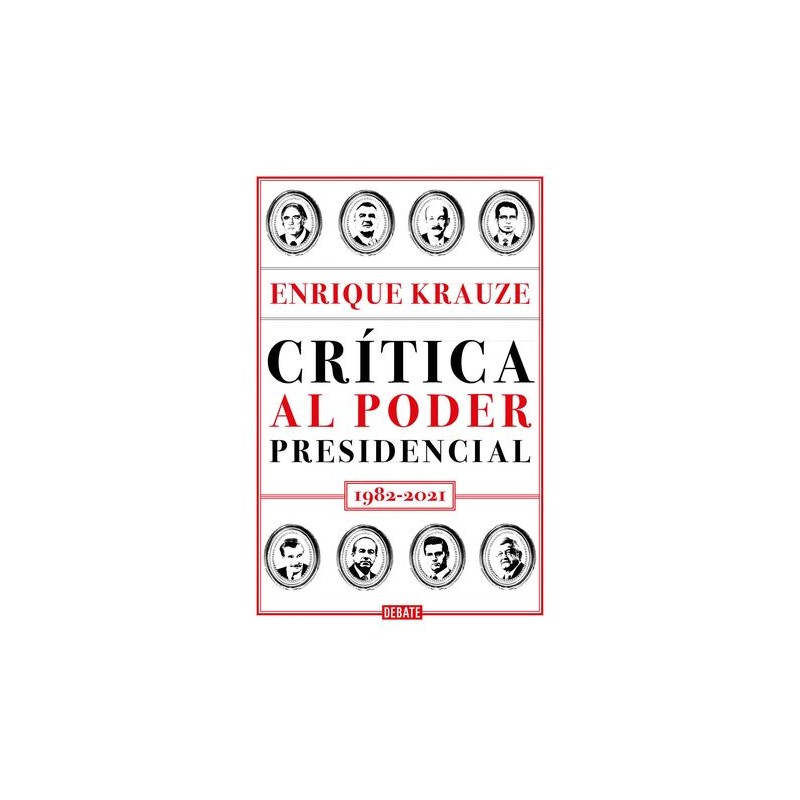 CRÍTICA AL PODER PRESIDENCIAL 1982 - 2021