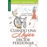 CUANDO UNA MUJER DECIDE PERDONAR