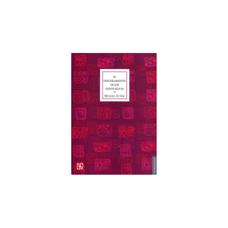 DESCIFRAMIENTO DE LOS GLIFOS MAYAS, EL