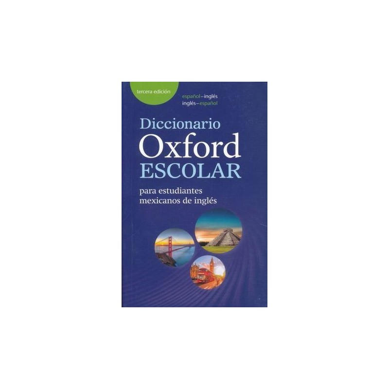 DICCIONARIO OXFORD ESCOLAR PARA ESTUDIANTES MEXICANOS DE INGLES/ ESPAÑOL-INGLES INGLES-ESPAÑOL