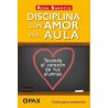 DISCIPLINA CON AMOR EN EL AULA