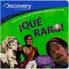 DISCOVERY CHANNEL: ¡QUE RARO!