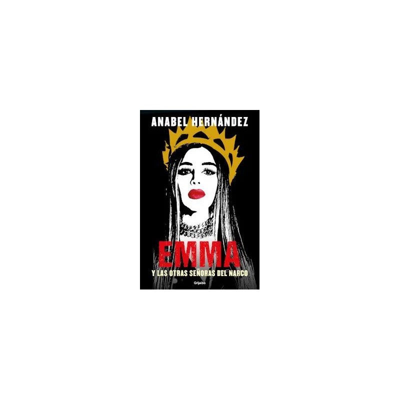 EMMA Y LAS OTRAS SEÑORAS DEL NARCO