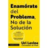 ENAMÓRATE DEL PROBLEMA NO DE LA SOLUCIÓN