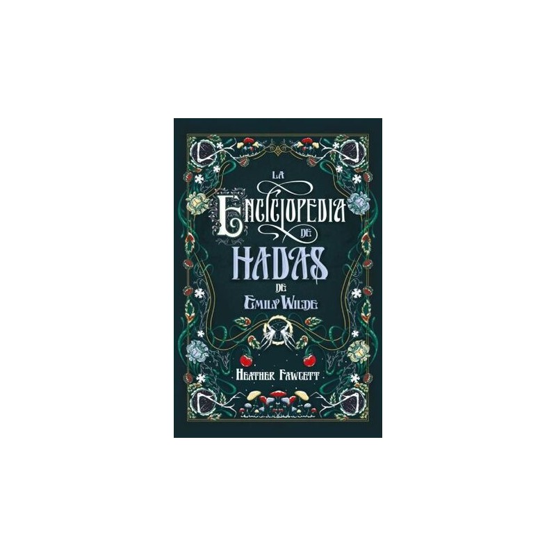 ENCICLOPEDIA DE HADAS DE EMILY WILDE, LA